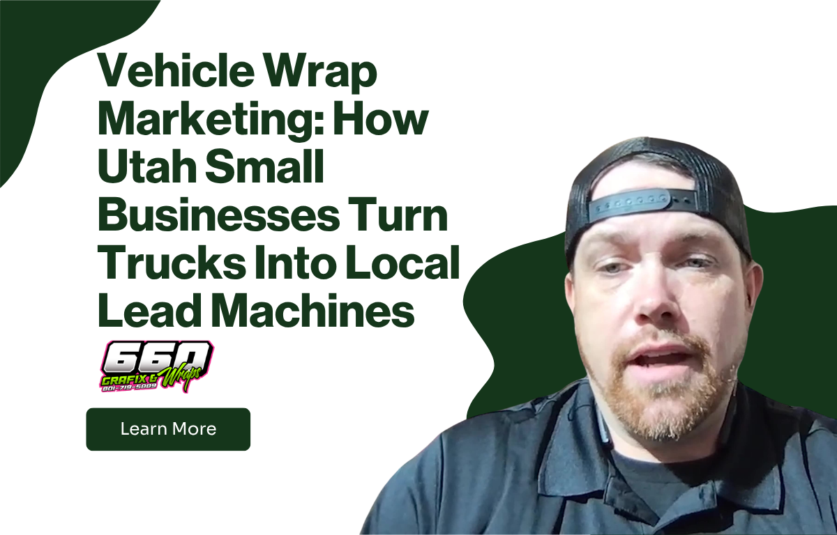 Vehicle Wrap Marketing: How Utah Small Businesses Turn Trucks Into Local Lead Machines