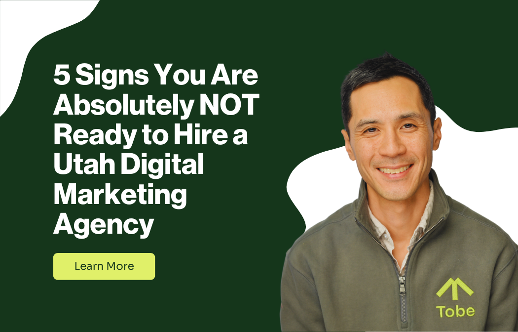 5 Signs You Are Absolutely NOT Ready to Hire a Utah Digital Marketing Agency